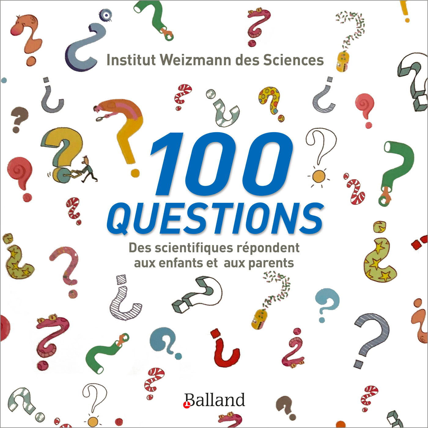 100 Questions, Des scientifiques répondent aux enfants et aux parents